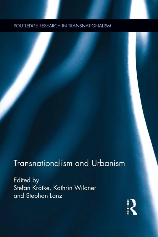 Transnationalism and Urbanism (Routledge Research in Transnationalism)