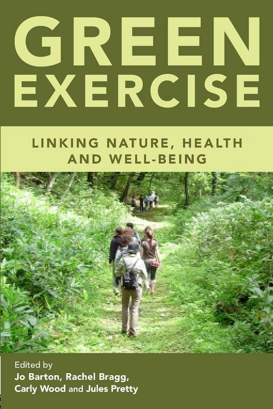 Green Exercise: Linking Nature, Health and Well-being