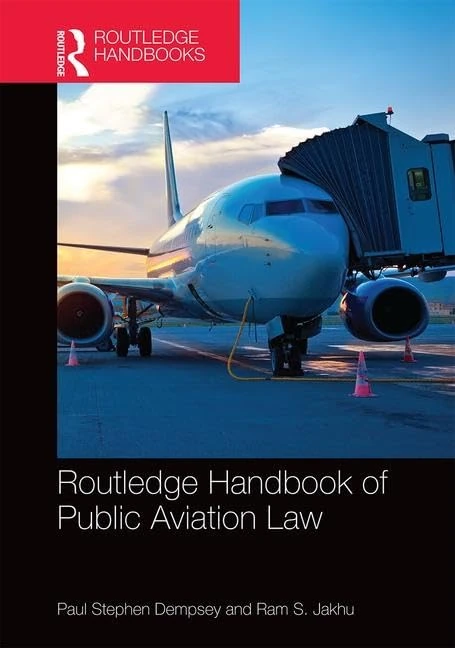 Routledge Handbook of Public Aviation Law (Routledge Handbooks)