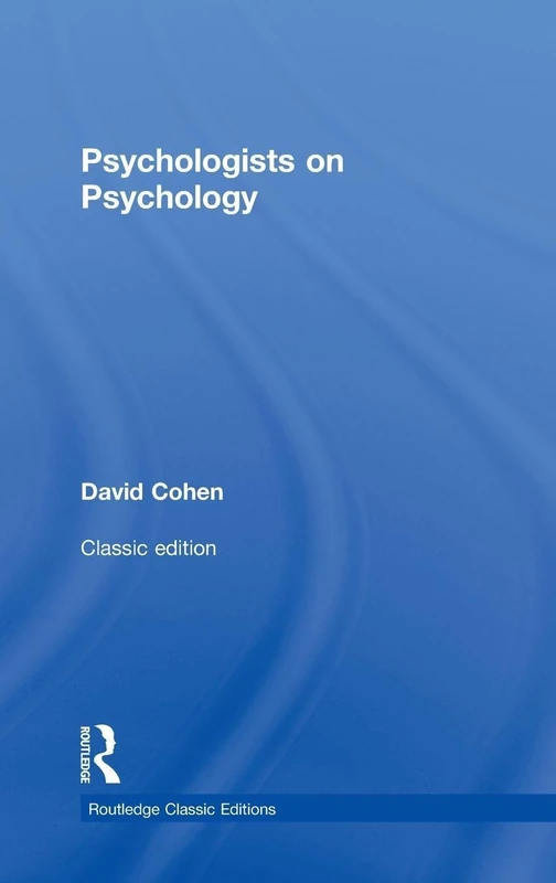 Routledge Psychologists on Psychology (Classic Edition) Book