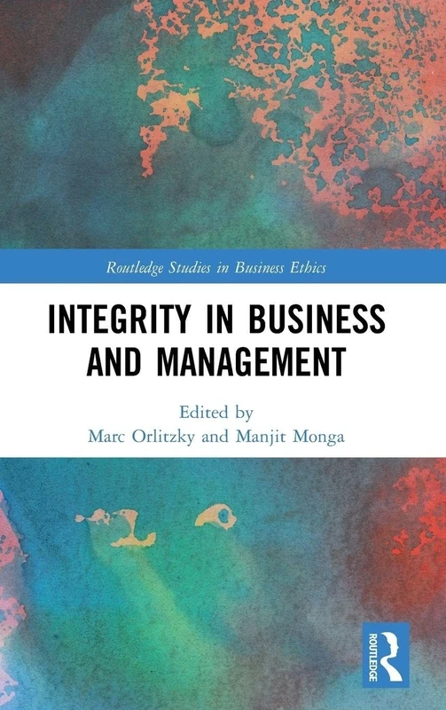 Integrity in Business and Management (Routledge Studies in Business Ethics)