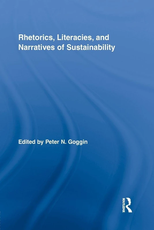 Rhetorics, Literacies, and Narratives of Sustainability (Routledge Studies in Rhetoric and Communication) - Image 1