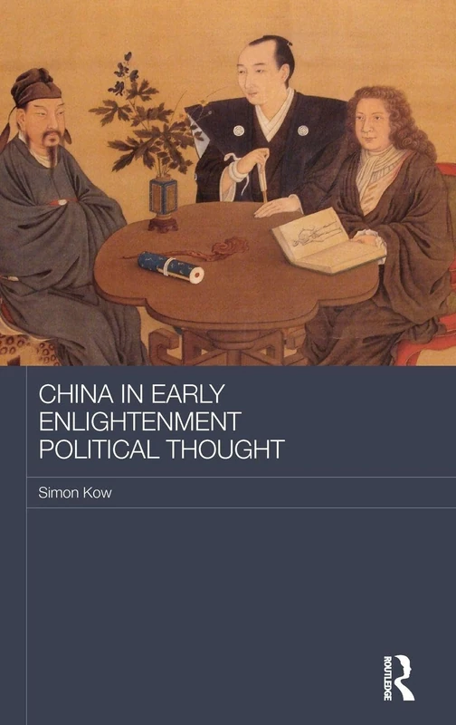 China in Early Enlightenment Political Thought (Routledge Studies in Social and Political Thought)
