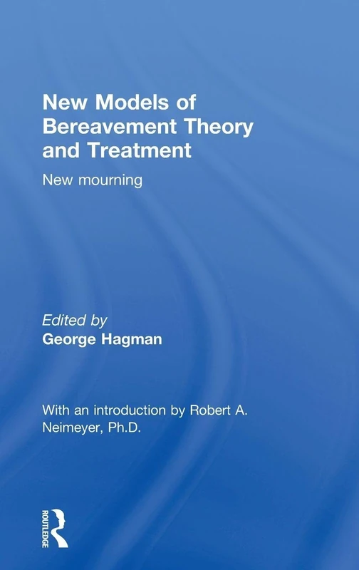 Routledge New Models of Bereavement Theory and Treatment