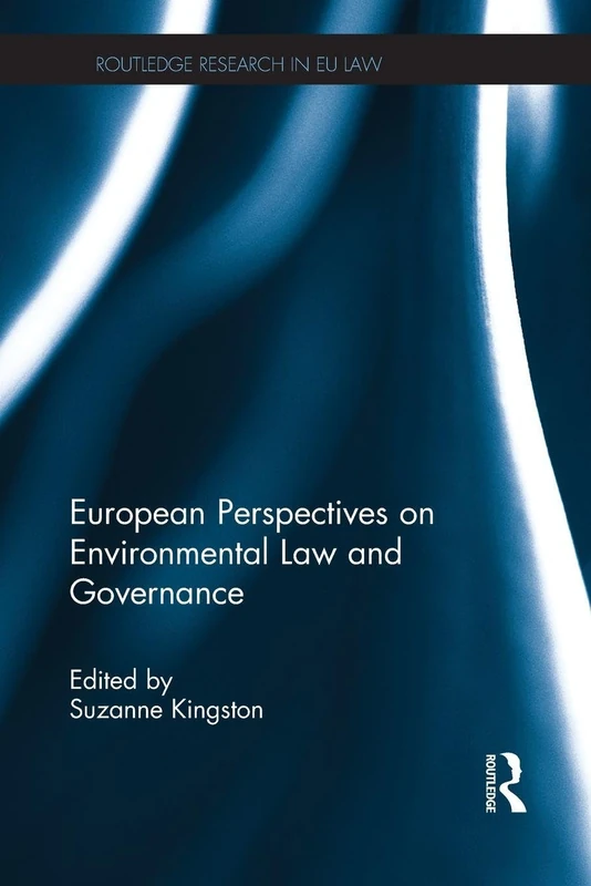 European Perspectives on Environmental Law and Governance (Routledge Research in EU Law)