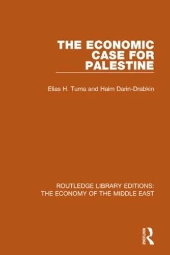 The Economic Case for Palestine (RLE Economy of Middle East): Volume 12 (Routledge Library Editions: The Economy of the Middle East)
