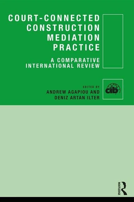 Court-Connected Construction Mediation Practice: A Comparative International Review (CIB)