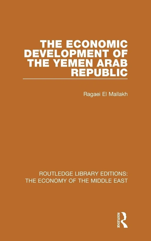 Routledge: Economic Development of Yemen Arab Republic Vol 10