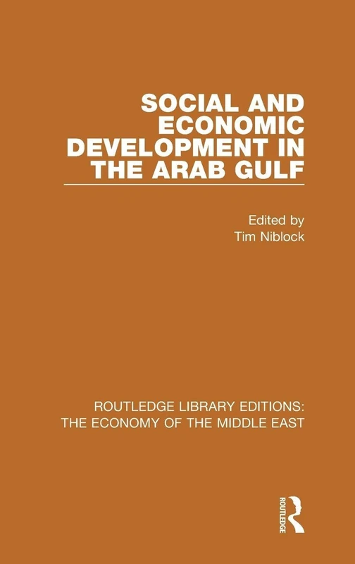 Social and Economic Development in the Arab Gulf (RLE Economy of Middle East) (Routledge Library Editions: The Economy of the Middle East)