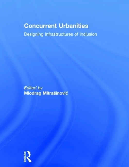 Concurrent Urbanities: Designing Infrastructures of Inclusion