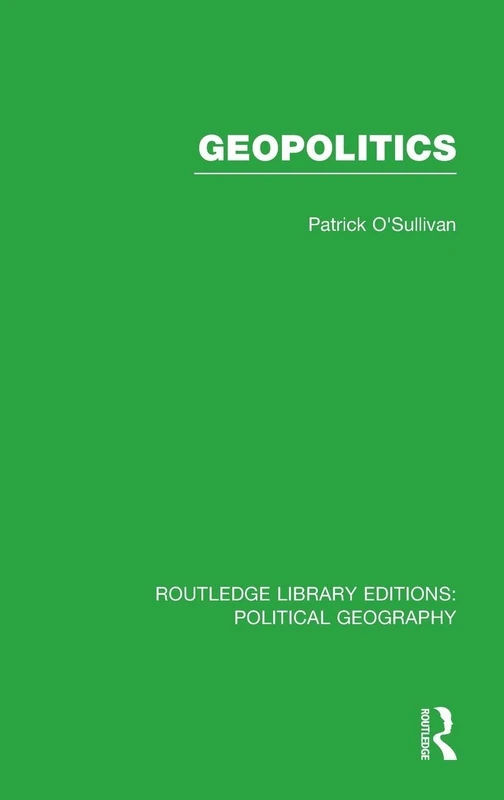 Geopolitics: Political Geography): Volume 9 (Routledge Library Editions: Political Geography)