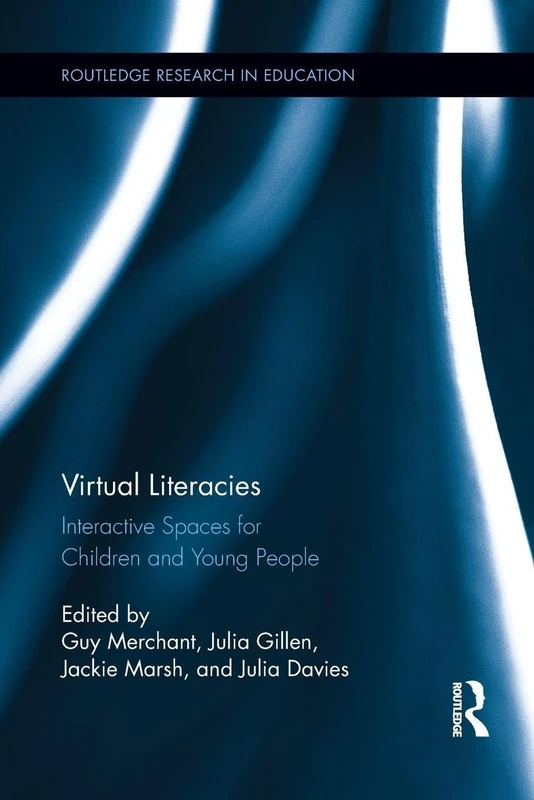 Virtual Literacies: Interactive Spaces for Children and Young People (Routledge Research in Education)