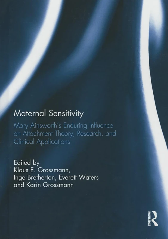 Maternal Sensitivity: Mary Ainsworth's Enduring Influence on Attachment Theory, Research, and Clinical Applications