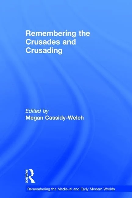 Routledge - Remembering the Crusades and Crusading Book
