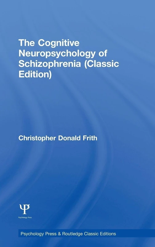 Routledge The Cognitive Neuropsychology of Schizophrenia