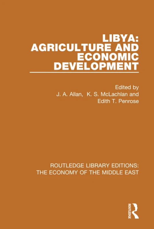 Libya: Agriculture and Economic Development (RLE Economy of Middle East) (Routledge Library Editions: The Economy of the Middle East)