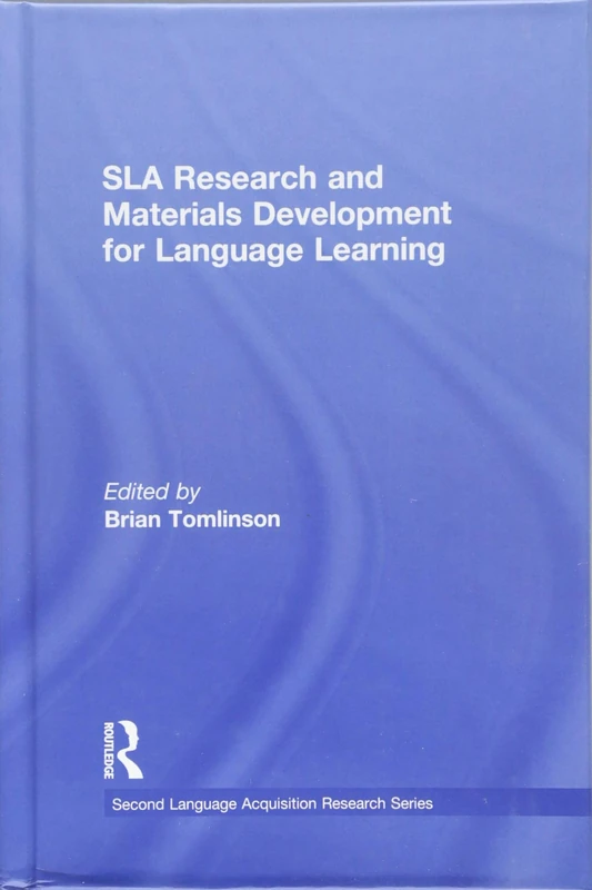 SLA Research and Materials Development for Language Learning (Second Language Acquisition Research Series)