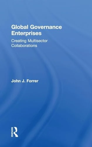 Global Governance Enterprises: Creating Multisector Collaborations