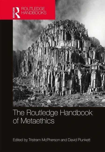The Routledge Handbook of Metaethics (Routledge Handbooks in Philosophy)