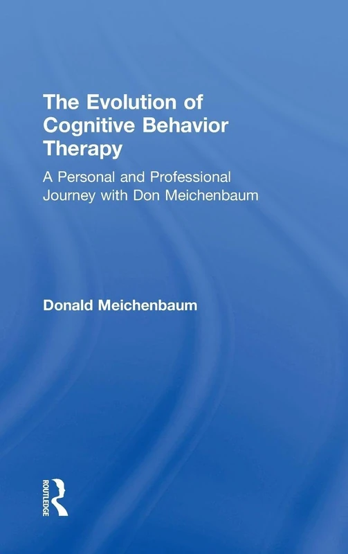 Routledge - The Evolution of Cognitive Behavior Therapy Book