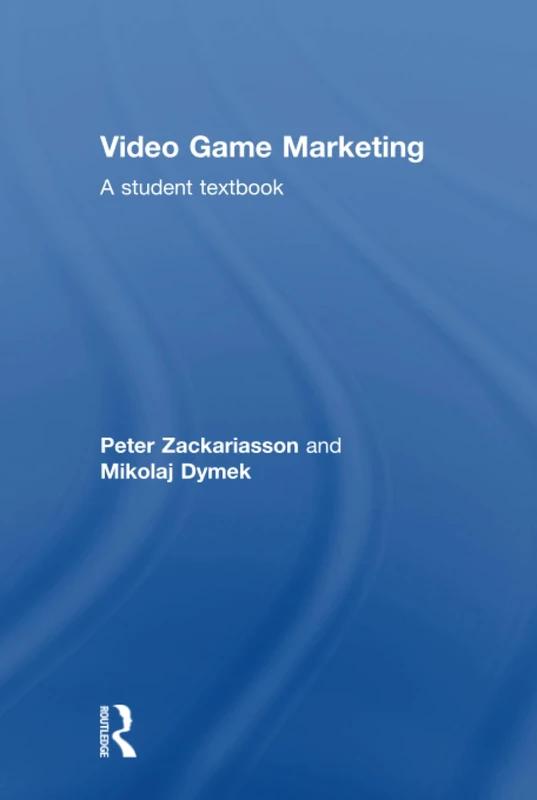 Video Game Marketing: A student textbook
