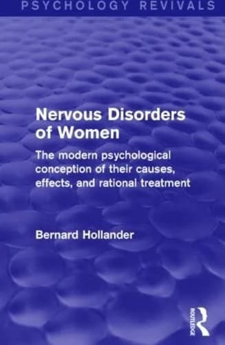 Routledge - Nervous Disorders of Women - Psychology Revivals