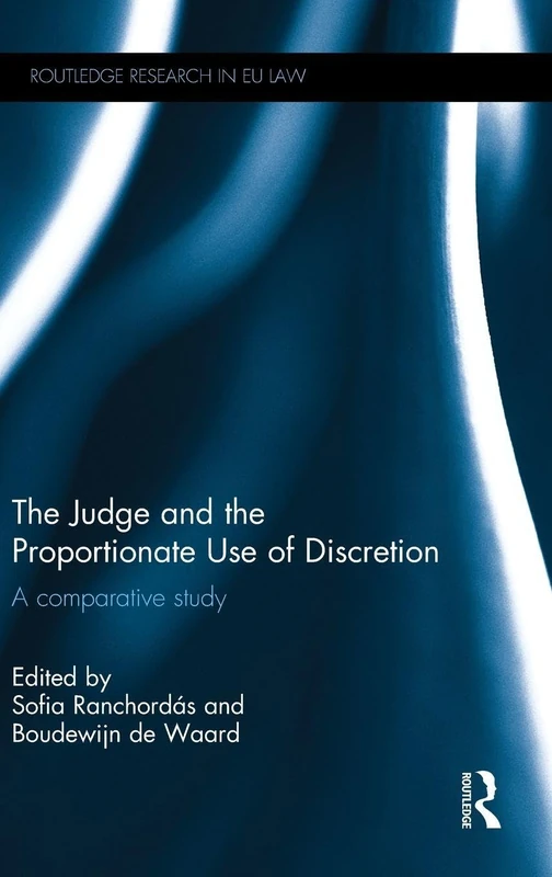 Routledge The Judge and the Proportionate Use of Discretion