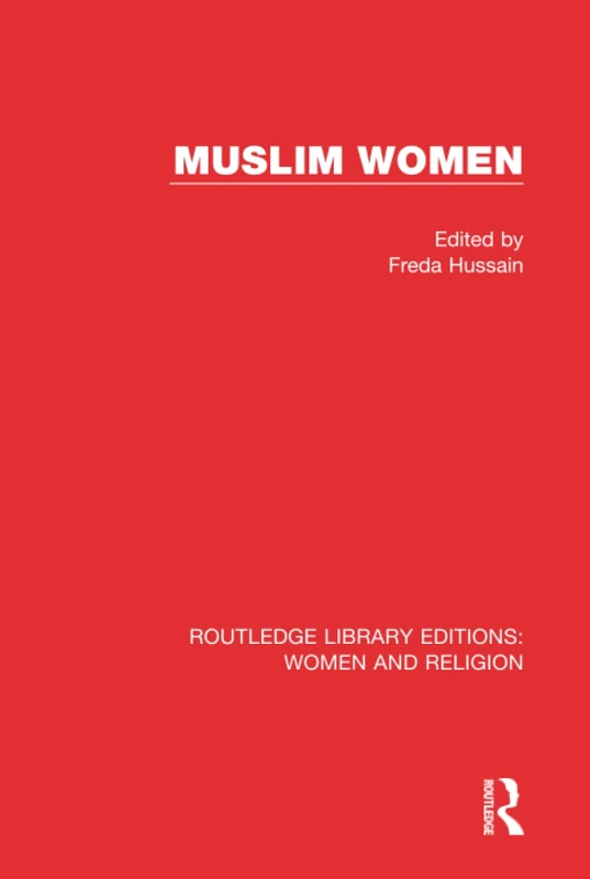 Muslim Women (RLE Women and Religion) (Routledge Library Editions: Women and Religion)