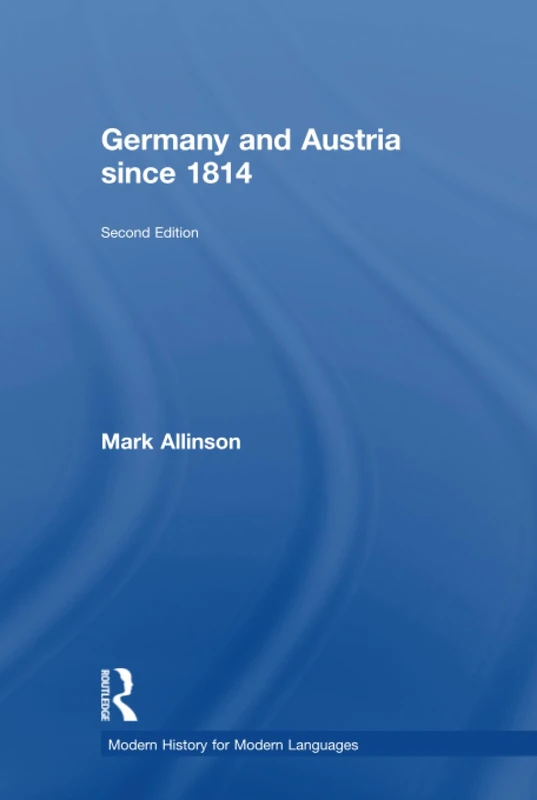 Germany and Austria since 1814 (Modern History for Modern Languages)