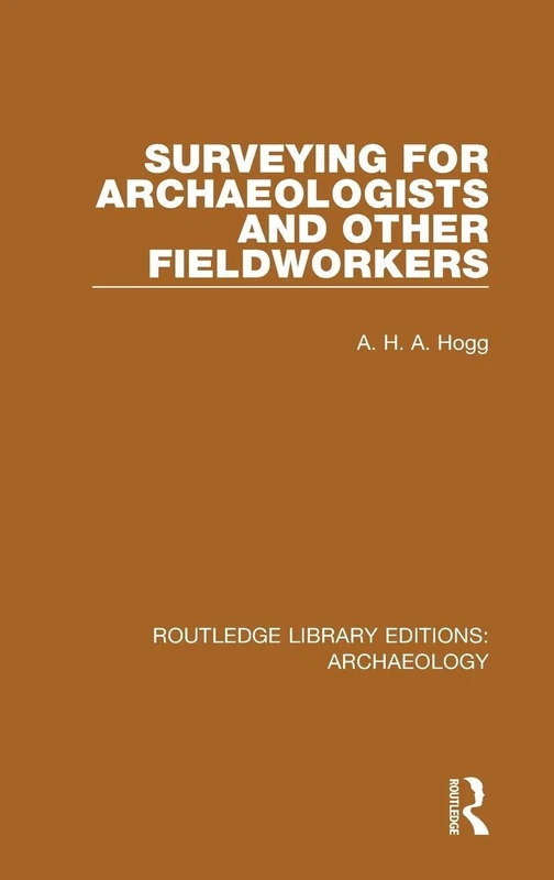 Routledge Surveying for Archaeologists and Fieldworkers Book