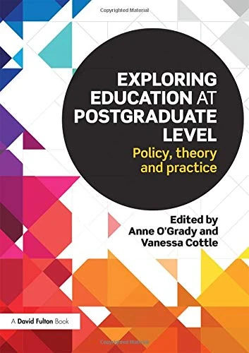 Exploring Education at Postgraduate Level: Policy, theory and practice