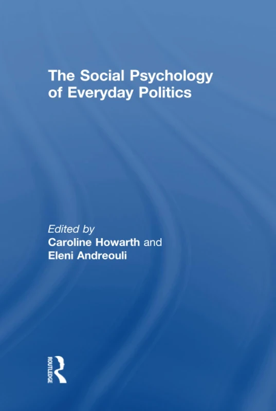 The Social Psychology of Everyday Politics