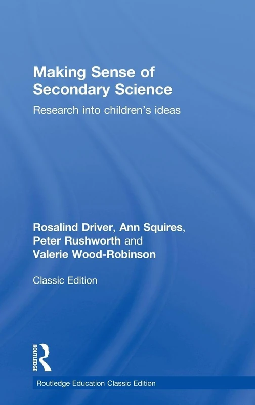 Making Sense of Secondary Science: Research into children's ideas (Routledge Education Classic Edition)