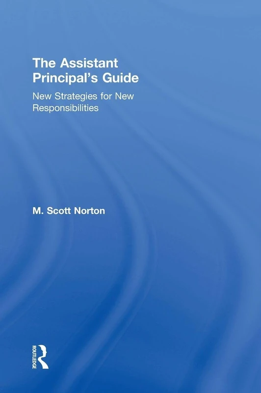 The Assistant Principal's Guide: New Strategies for New Responsibilities