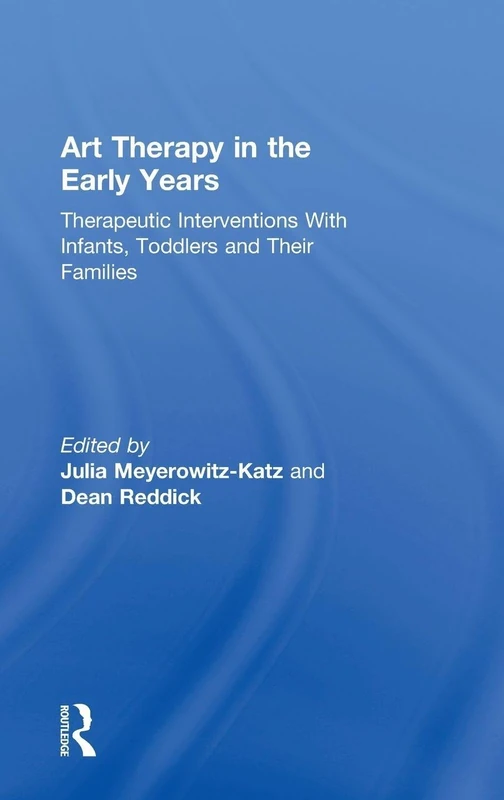 Art Therapy in the Early Years: Therapeutic interventions with infants, toddlers and their families