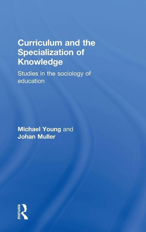 Routledge - Curriculum and the Specialization of Knowledge