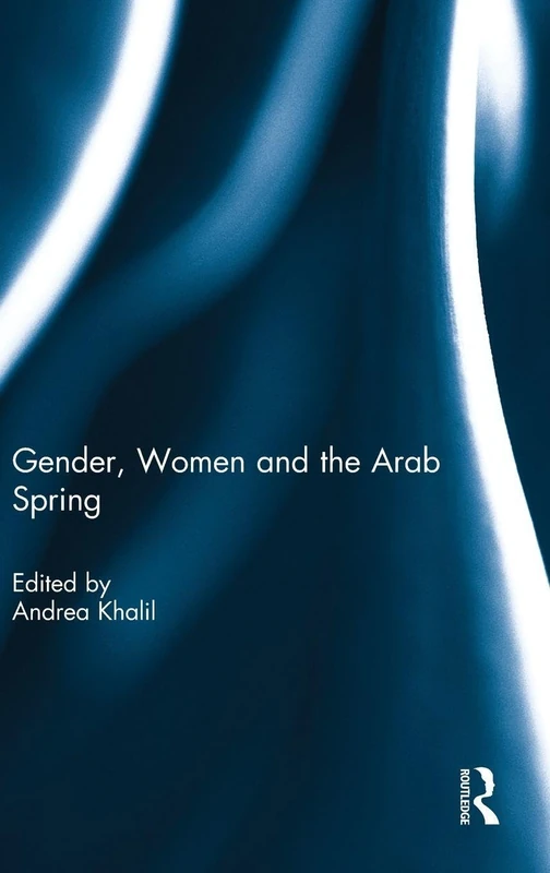 Routledge - Gender, Women and the Arab Spring Book