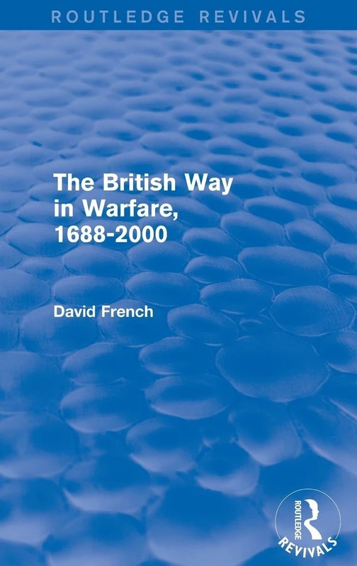 Routledge The British Way in Warfare 1688-2000 History Book