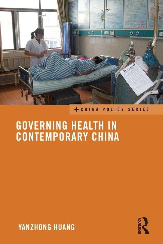 Governing Health in Contemporary China (China Policy Series)
