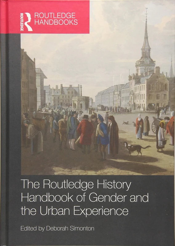 The Routledge History Handbook of Gender and the Urban Experience