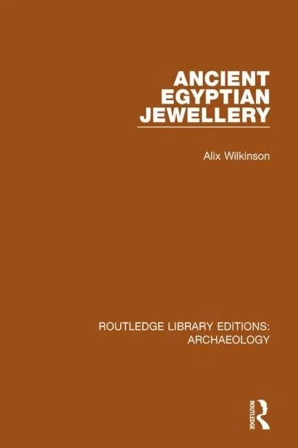 Ancient Egyptian Jewellery (Routledge Library Editions: Archaeology)