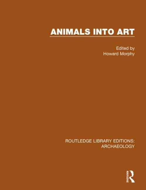 Animals into Art: Volume 5 (Routledge Library Editions: Archaeology)