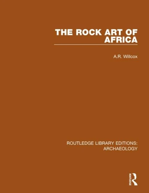 Routledge The Rock Art of Africa: Volume 51 - Archaeology