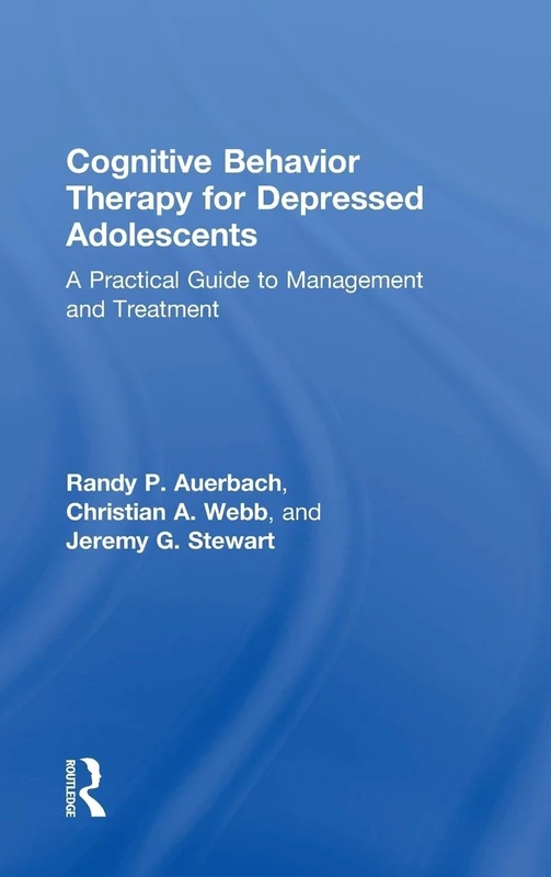 Routledge Cognitive Behavior Therapy for Depressed Adolescents
