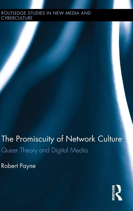 Routledge: The Promiscuity of Network Culture - Queer Theory - Image 1