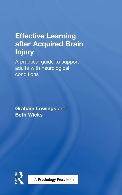 Effective Learning after Acquired Brain Injury: A practical guide to support adults with neurological conditions