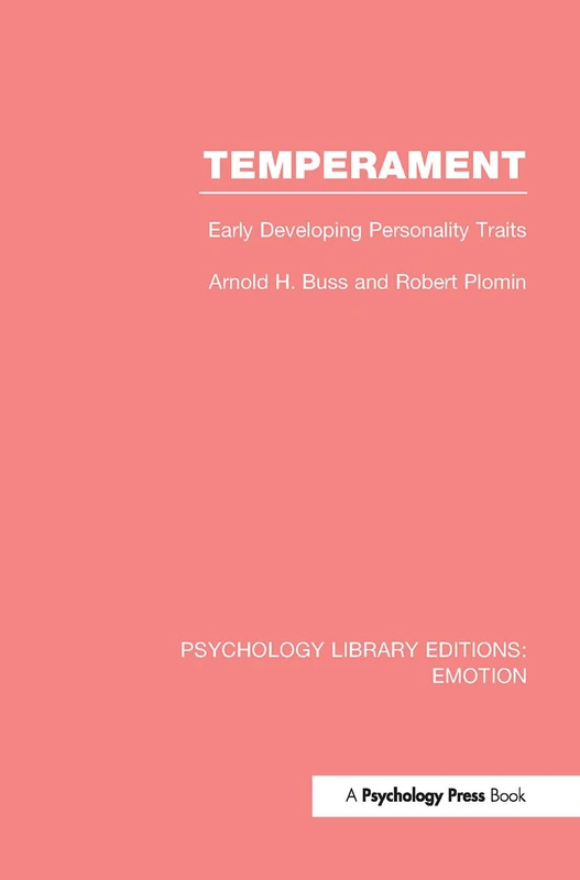 Temperament (PLE: Emotion): Early Developing Personality Traits (Psychology Library Editions: Emotion)