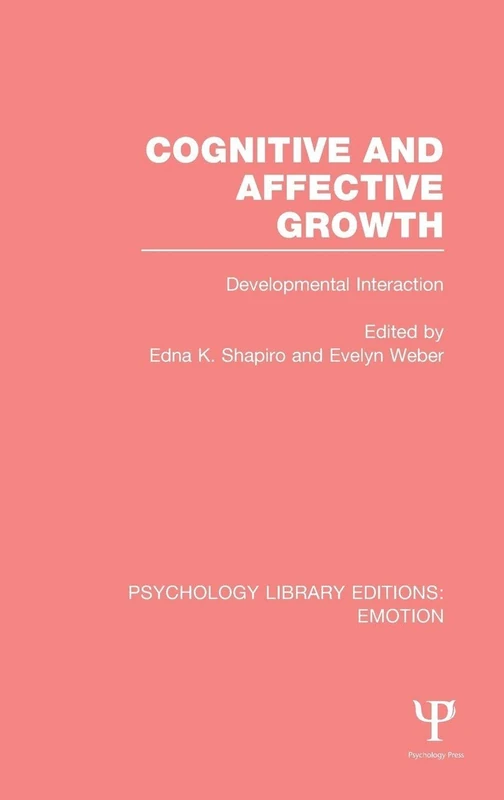 Cognitive and Affective Growth (PLE: Emotion): Developmental Interaction: 8 (Psychology Library Editions: Emotion)