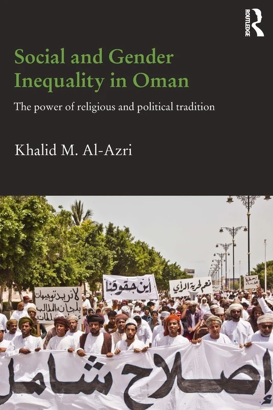 Social and Gender Inequality in Oman: The Power of Religious and Political Tradition (Durham Modern Middle East and Islamic World Series) - Image 1