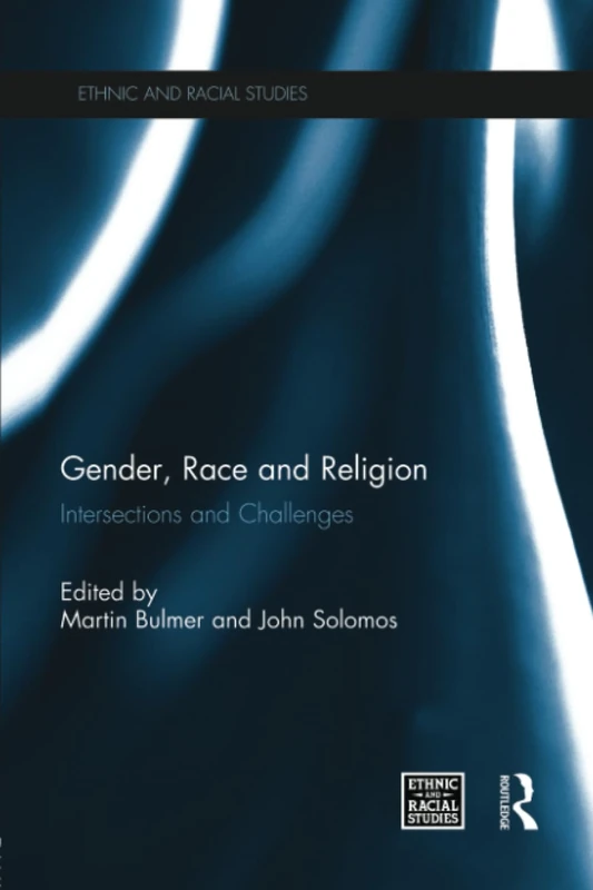 Gender, Race and Religion: Intersections and Challenges (Ethnic and Racial Studies)